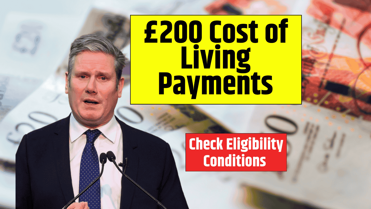 £200 Cost of Living Payments Check Eligibility Conditions and Payment Dates