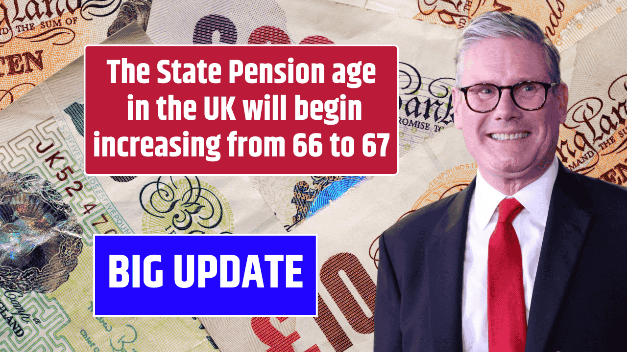 DWP BIG UPDATE The State Pension age in the UK will begin increasing from 66 to 67
