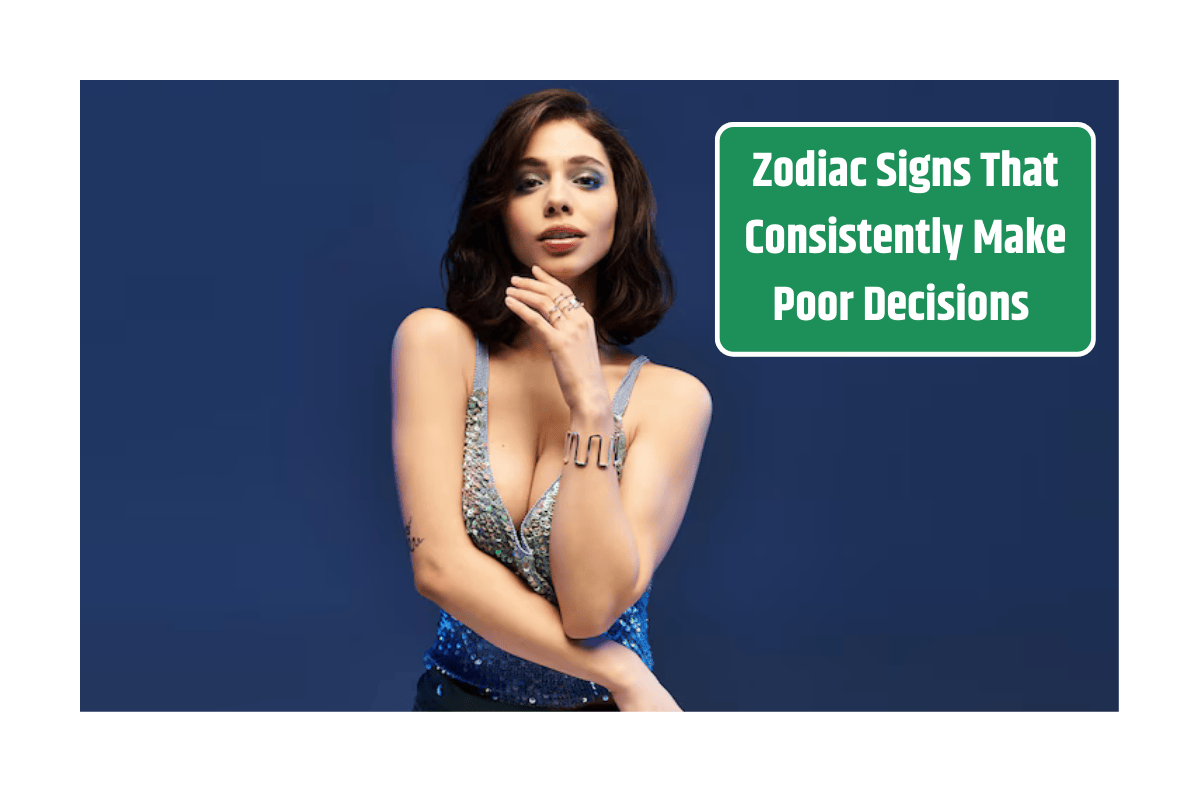 Zodiac Signs That Consistently Make Poor Decisions
