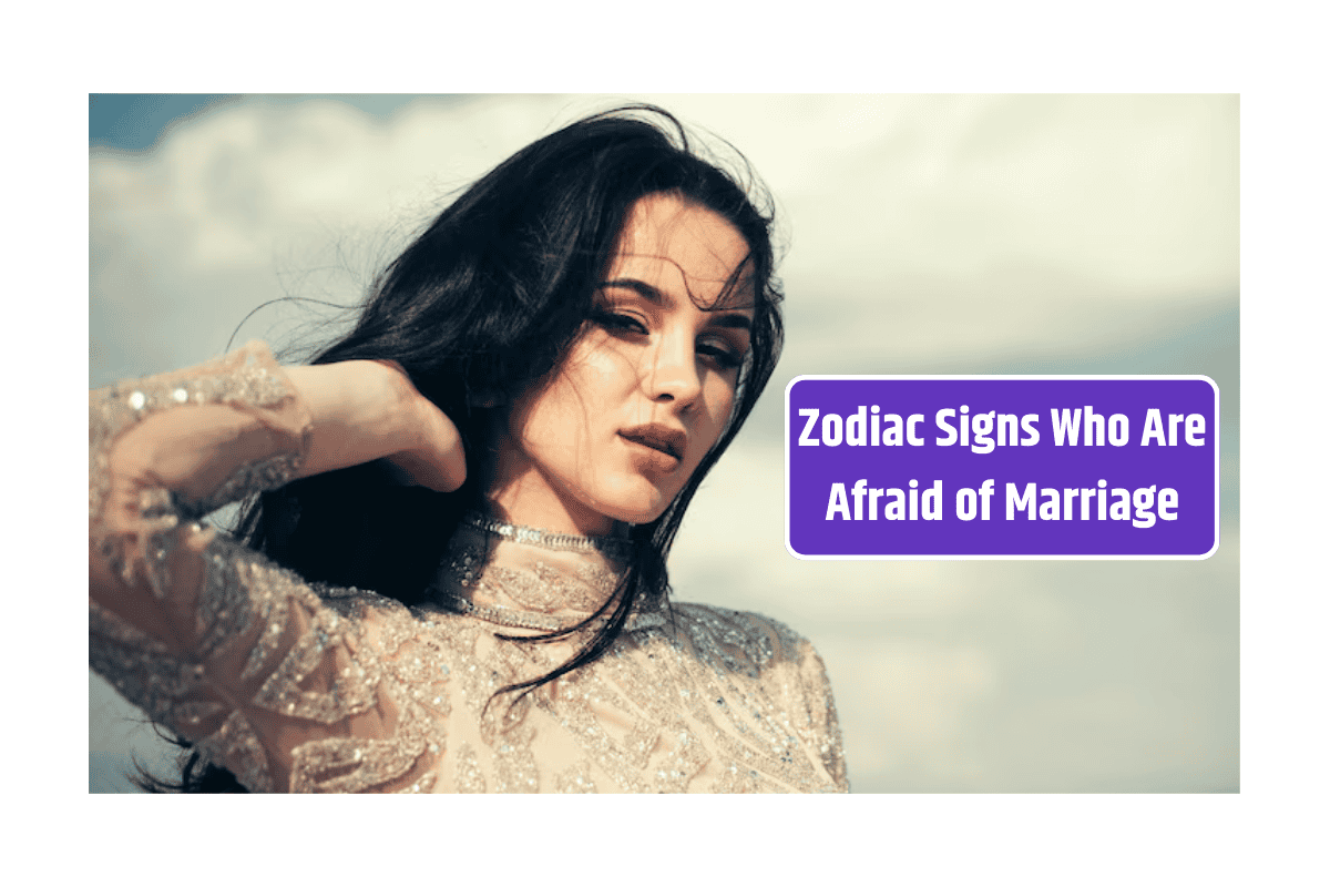 Zodiac Signs Who Are Afraid of Marriage