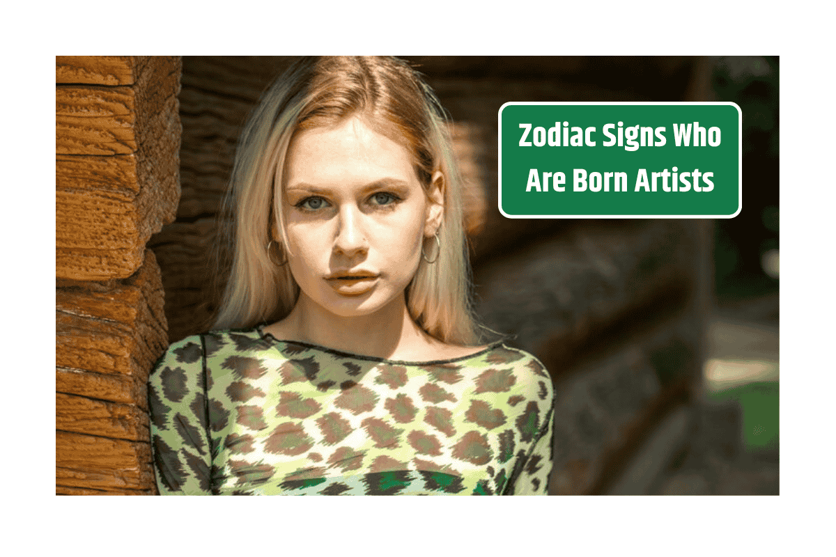 Zodiac Signs Who Are Born Artists